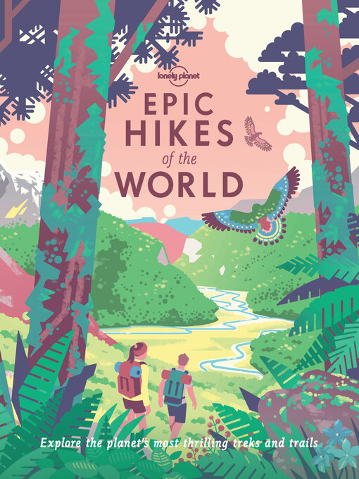 Title details for Lonely Planet Epic Hikes of the World by Lonely Planet - Available